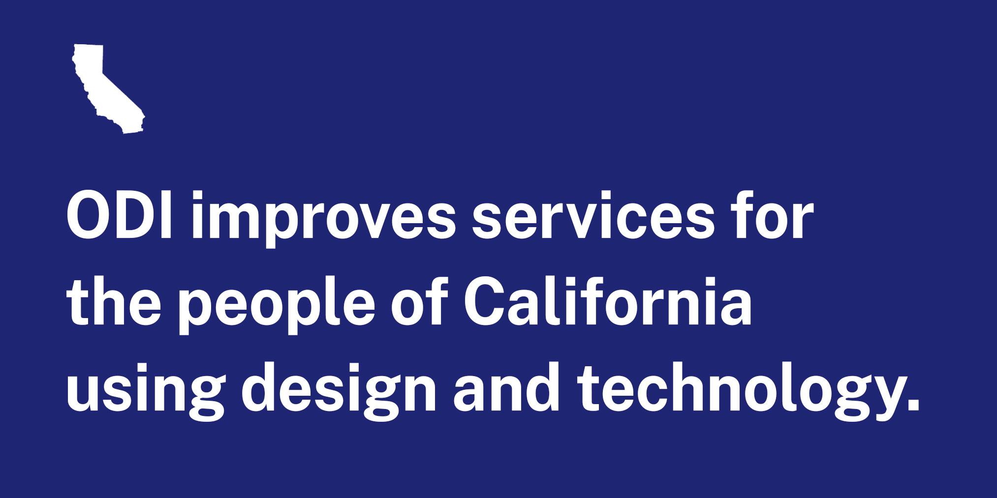 ODI improves services for the people of California using design and technology