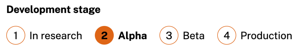 The development stage for a component. There are four options: 1. In research, 2. Alpha (selected), 3. Beta, 4. Production