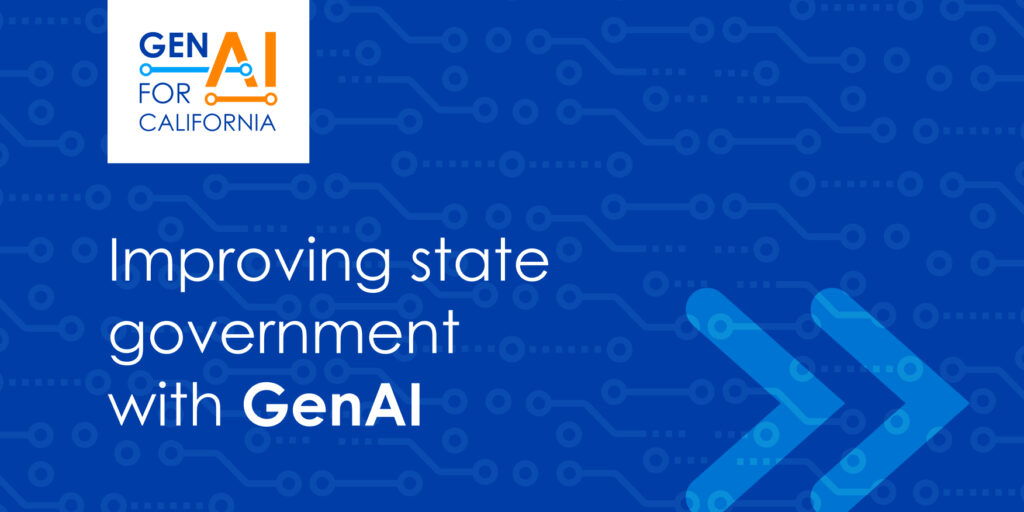 GenAI for California: improving state government with GenAI