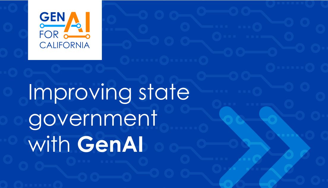 GenAI for California: improving state government with GenAI