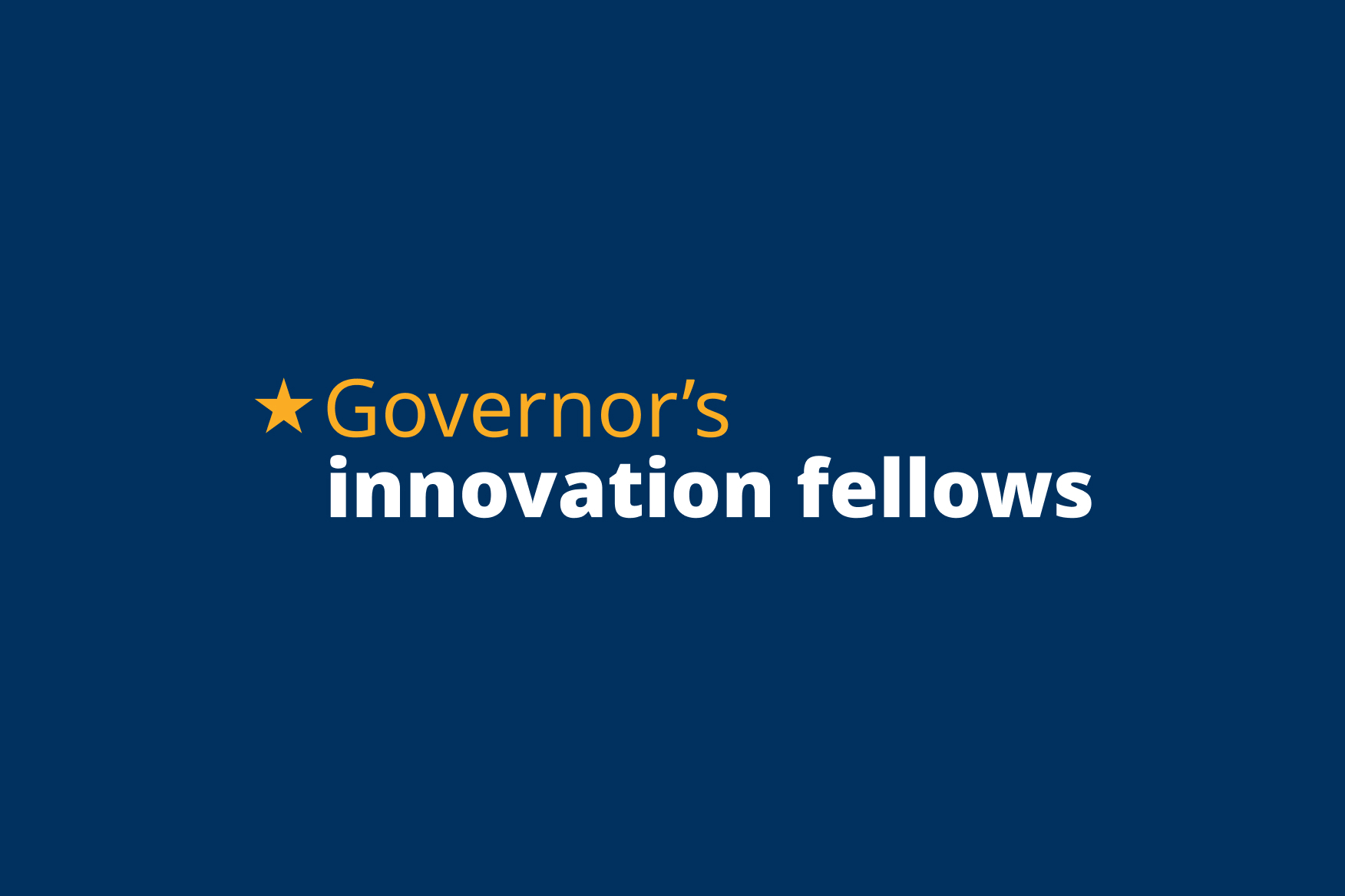 Governor's Innovation Fellows
